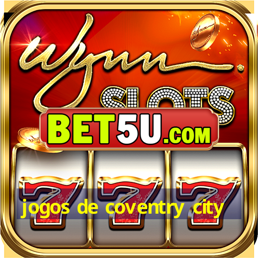 jogos de coventry city